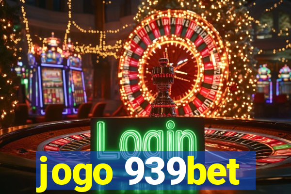 jogo 939bet